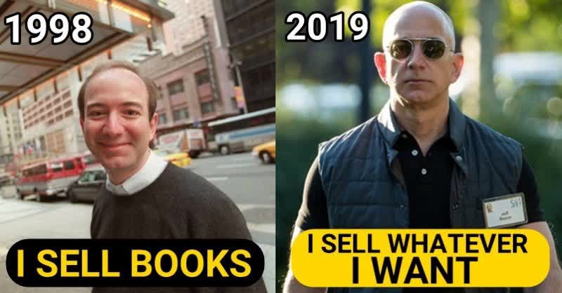 I want to be 2019 Jeff Bezos.